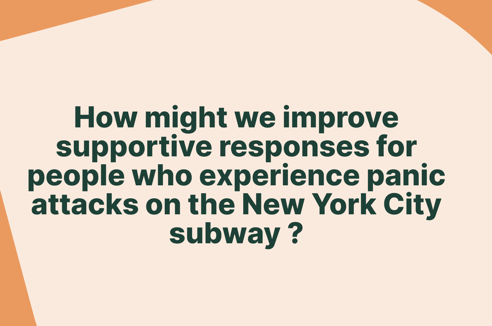 How might we improve supportive responses who experience panic attacks in NYC subways